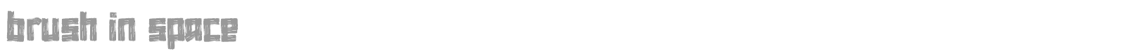 Brush In Space font preview